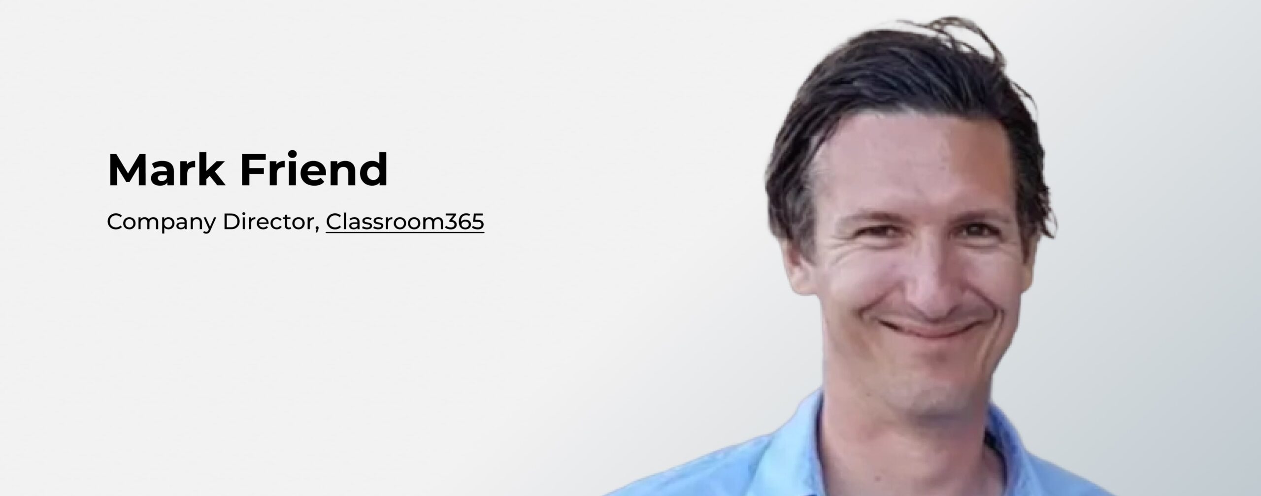 Mark Friend, Company Director, Classroom365